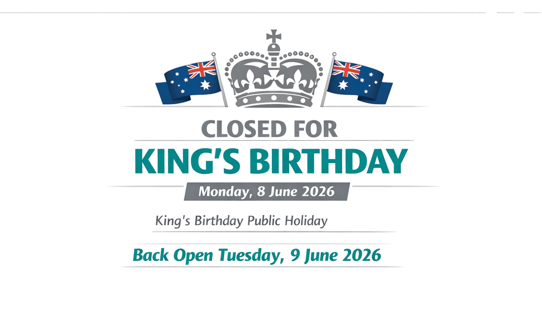 Closed Monday, 8 June 2026 — Observing the King’s Birthday Public Holiday